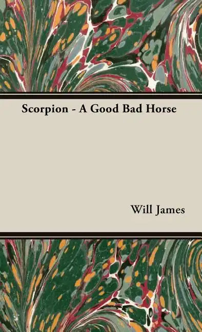 Scorpion - A Good Bad Horse - Hardcover