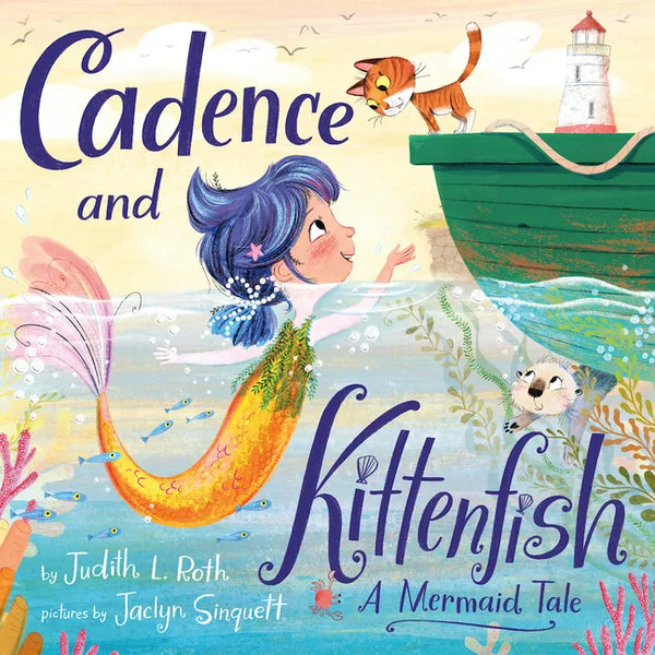Cadence and Kittenfish: A Mermaid Tale - Hardcover