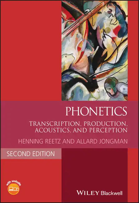Phonetics: Transcription, Production, Acoustics, and Perception - Paperback