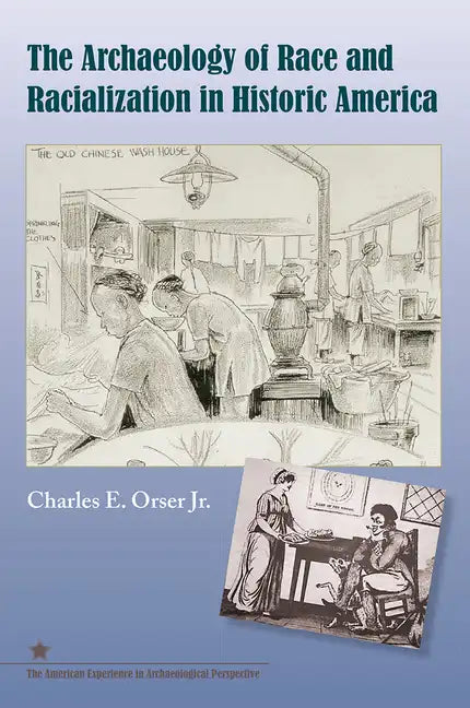 The Archaeology of Race and Racialization in Historic America - Paperback