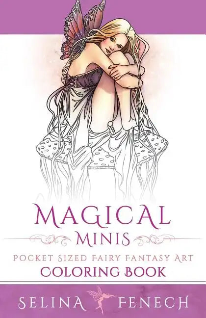 Magical Minis: Pocket Sized Fairy Fantasy Art Coloring Book - Paperback