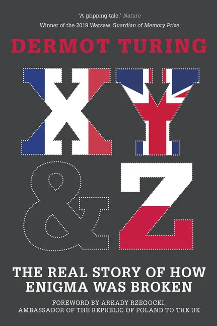 X, Y & Z: The Real Story of How Enigma Was Broken - Paperback