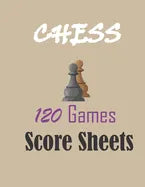 Chess 120 games score sheets: 120 pages 8.5 x 11 inches - Paperback