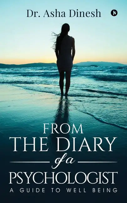 From the Diary of a Psychologist: A Guide to well Being - Paperback