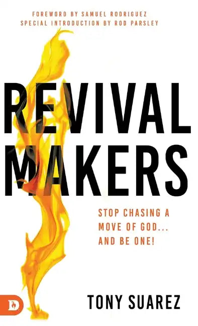 RevivalMakers: Stop Chasing a Move of God... and Be One! - Hardcover