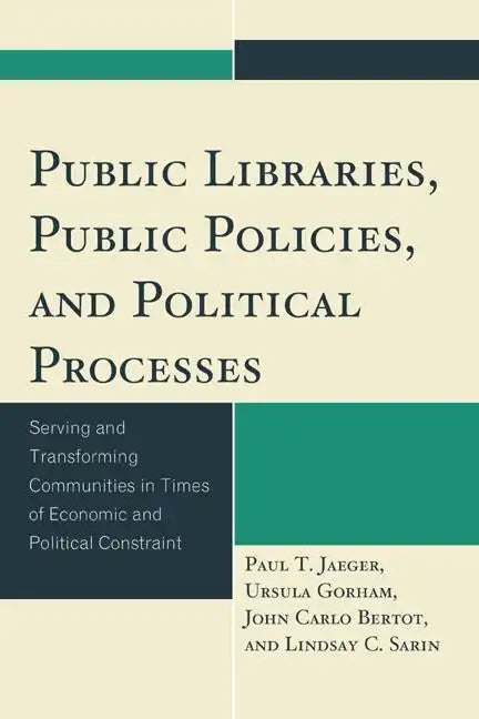 Public Libraries, Public Policies, and Political Processes - Paperback