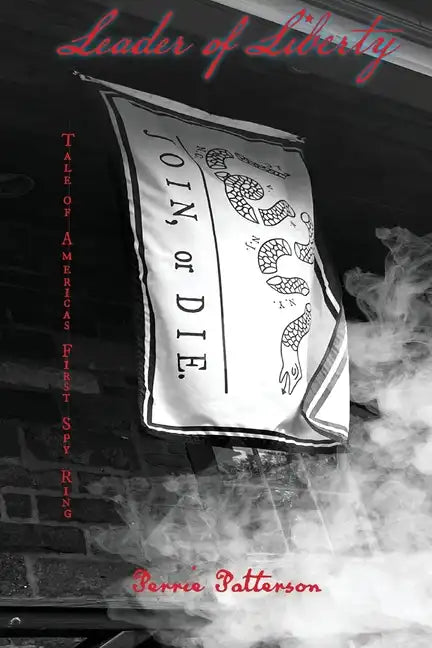 Leader of Liberty: Tale of America's First Spy Ring - Paperback