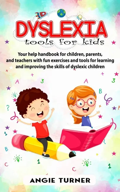 Dyslexia tools for kids: Your help handbook for children, parents, and teachers with fun exercise and tools to learning and improve the ability - Paperback