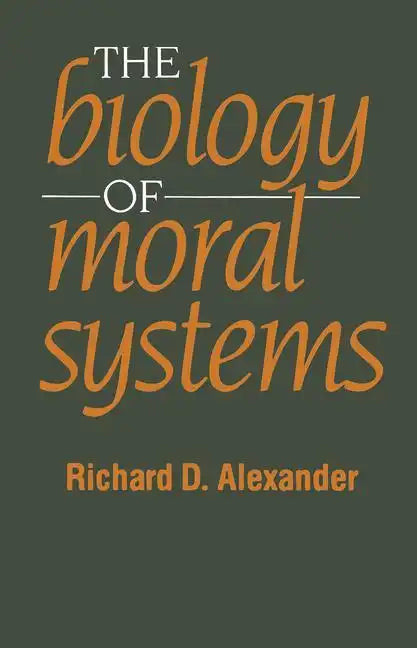 The Biology of Moral Systems - Paperback