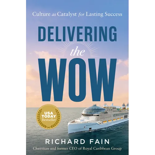 Delivering the Wow: Culture as Catalyst for Lasting Success - Hardcover