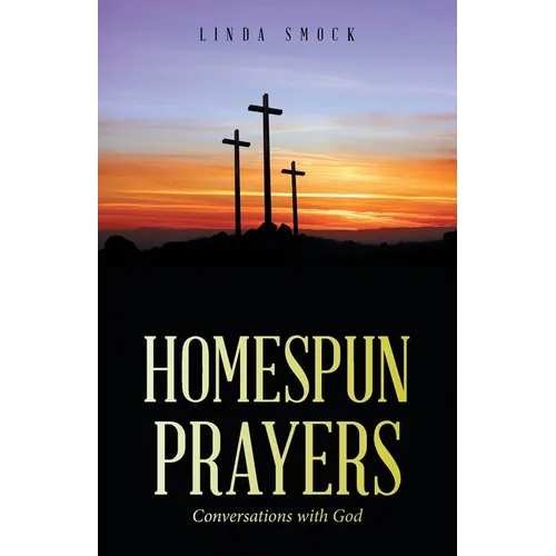 Homespun Prayers: Conversations with God - Paperback
