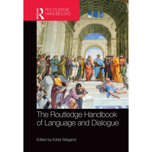 The Routledge Handbook of Language and Dialogue - Paperback