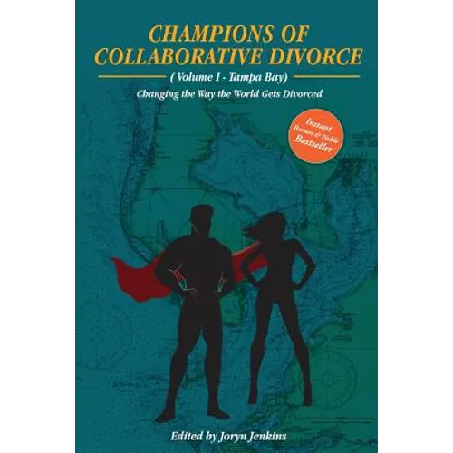 Champions of Collaborative Divorce: Changing the Way the World Gets Divorced - Paperback
