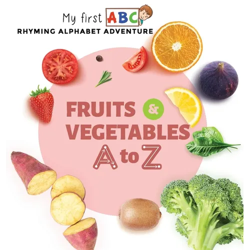 Fruits & Vegetables A to Z: Rhyming Alphabet Adventure - Hardcover