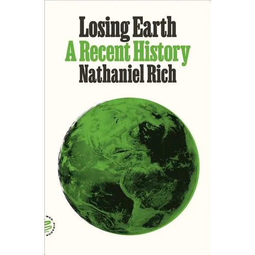 Losing Earth: A Recent History - Paperback