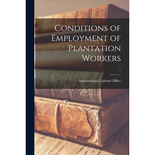 Conditions of Employment of Plantation Workers; 1 - Paperback