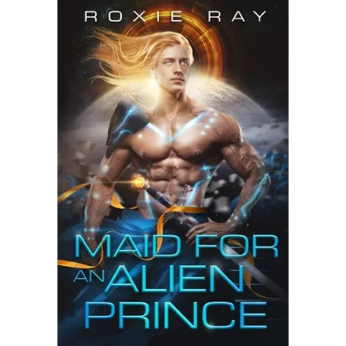 Maid For An Alien Prince: A SciFi Alien Romance - Paperback