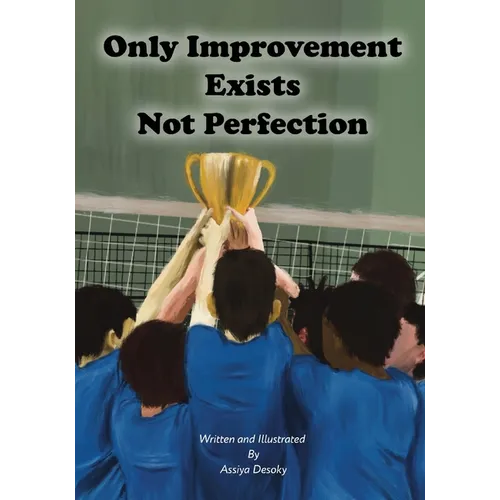 Only Improvement Exists Not Perfection - Paperback