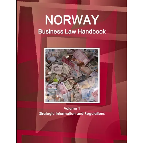 Norway Business Law Handbook Volume 1 Strategic Information and Regulations - Paperback