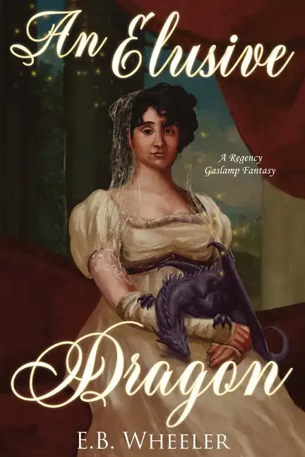 An Elusive Dragon: A Regency Gaslamp Fantasy - Paperback