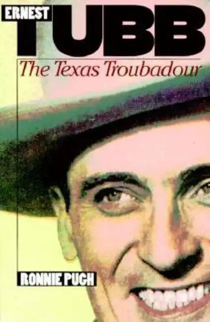 Ernest Tubb: The Texas Troubadour - Paperback