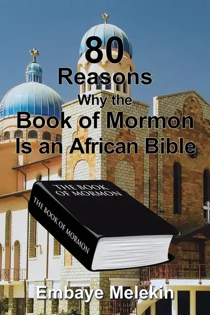 80 Reasons Why the Book of Mormon Is an African Bible - Paperback