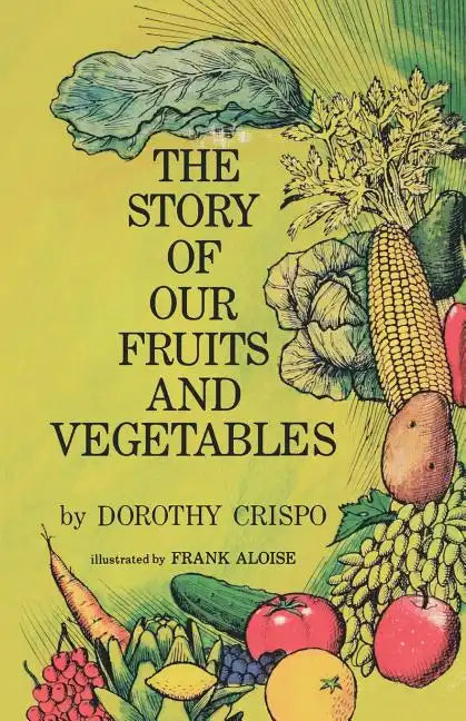 The Story of Our Fruits and Vegetables - Paperback