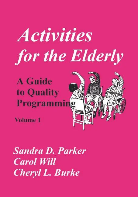 Activities for the Elderly: A Guide to Quality Programming - Paperback