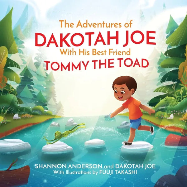The Adventures of DAKOTAH JOE With His Best Friend TOMMY THE TOAD - Paperback