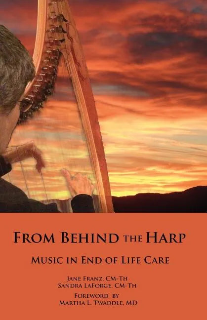From Behind the Harp: Music in End of Life Care - Paperback