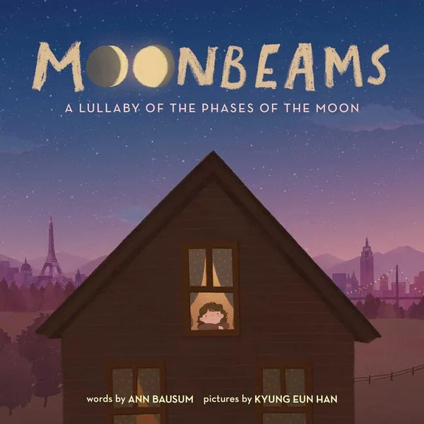 Moonbeams: A Lullaby of the Phases of the Moon - Hardcover