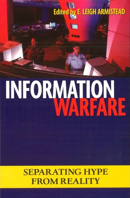 Information Warfare: Separating Hype from Reality - Paperback