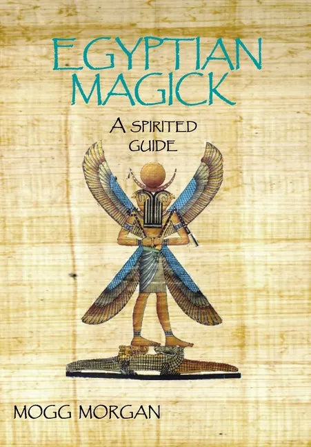 Egyptian Magick: A Spirited Guide - Hardcover