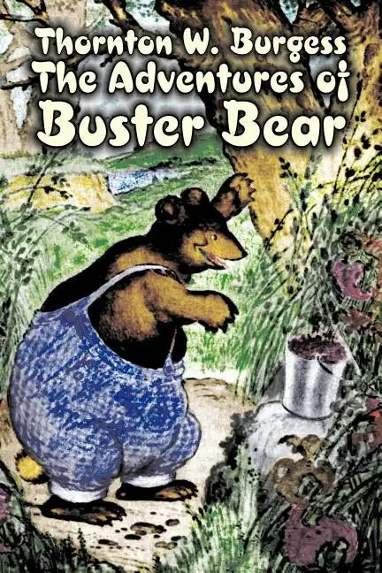 The Adventures of Buster Bear by Thornton Burgess, Fiction, Animals, Fantasy & Magic - Paperback
