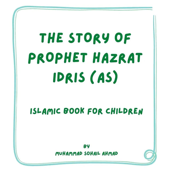 Story of Prophet Hazrat Idris (AS): Islamic Book for Children - Paperback