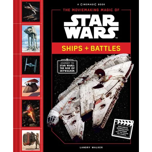 The Moviemaking Magic of Star Wars: Ships & Battles - Hardcover
