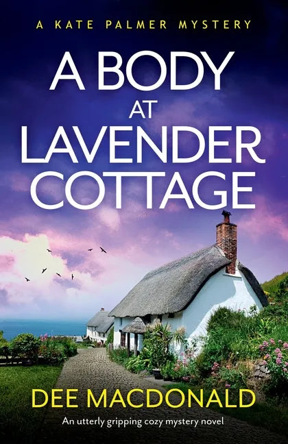 A Body at Lavender Cottage: An utterly gripping cozy mystery novel - Paperback