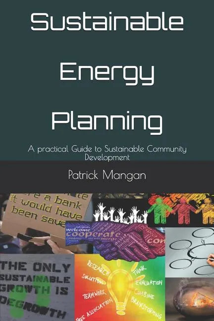 Sustainable Energy Planning: A practical Guide to Sustainable Community Development - Paperback
