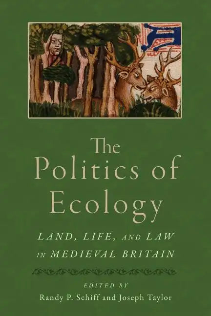 The Politics of Ecology: Land, Life, and Law in Medieval Britain - Paperback
