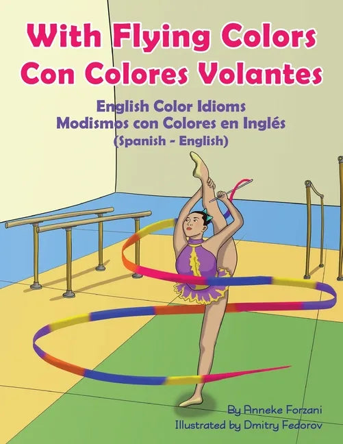 With Flying Colors - English Color Idioms (Spanish-English): Con Colores Volantes - Modismos con Colores en Inglés (Español - Inglés) - Paperback