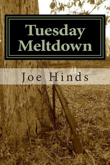 Tuesday Meltdown: One man, Jason Henderson, struggles to preserve the safety and freedom of his family and community in the face of econ - Paperback
