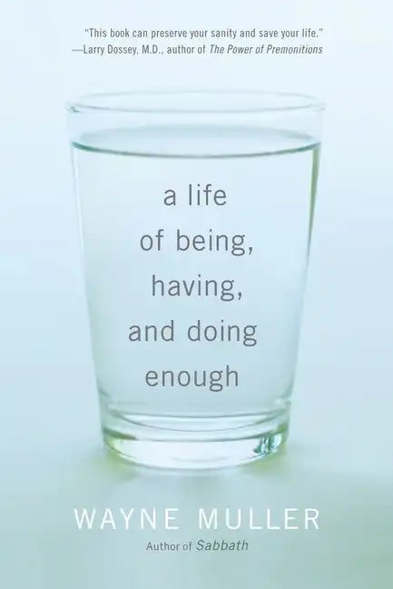 A Life of Being, Having, and Doing Enough - Paperback