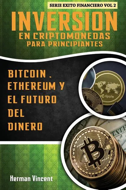 Inversion en Criptomonedas para Principiantes: Bitcoin, Ethereum y el Futuro del Dinero - Paperback