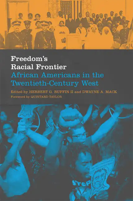 Freedom's Racial Frontier: African Americans in the Twentieth-Century West Volume 13 - Hardcover