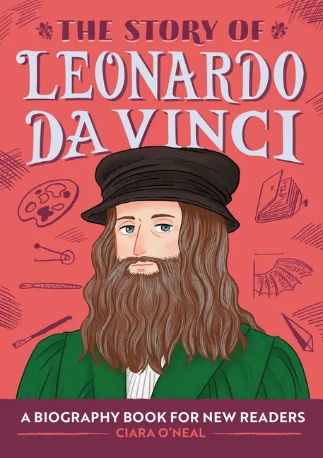 The Story of Leonardo Da Vinci: An Inspiring Biography for Young Readers - Paperback