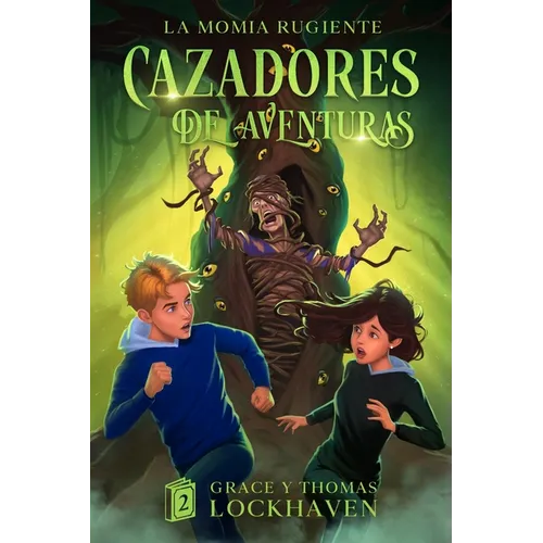 La Momia Rugiente (Libro 2): Cazadores de Aventuras - Quest Chasers: The Screaming Mummy (Spanish Edition) - Paperback