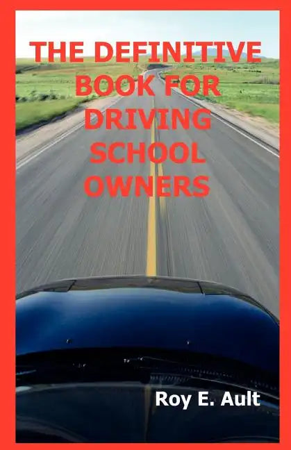 The Definitive Book For Driving School Owners - Paperback