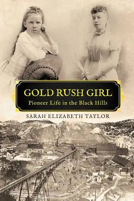 Gold Rush Girl: Pioneer Life in the Black Hills - Paperback