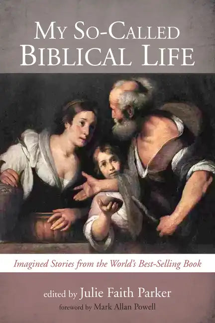 My So-Called Biblical Life: Imagined Stories from the World's Best-Selling Book - Paperback