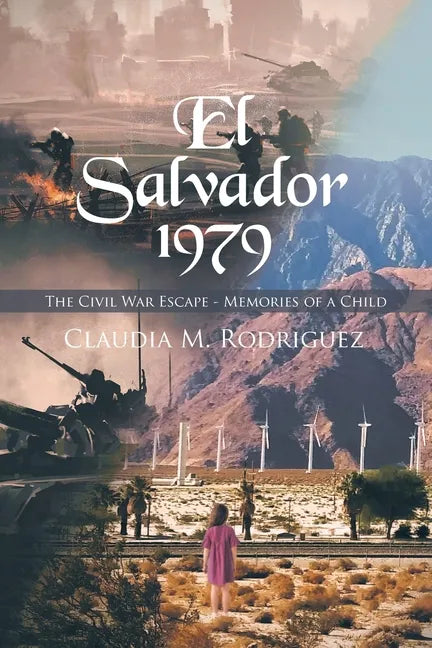 El Salvador 1979: The Civil War Escape - Memories of a Child - Paperback